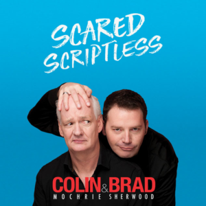 Colin and Brad Scared Scriptless